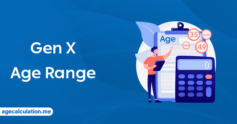 What is Gen X Age Range