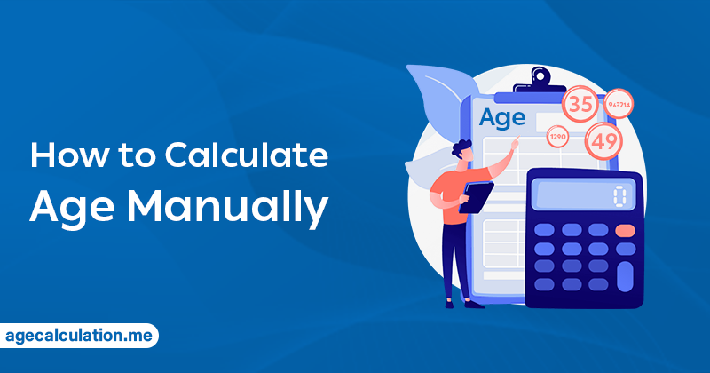 How to Calculate Age Manually